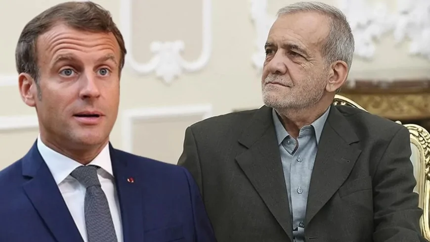 Macron ile İran Cumhurbaşkanı Pezeşkiyan Arasında Kritik Görüşme
